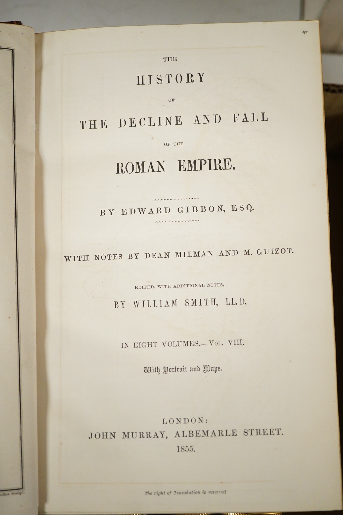 Gibbon, Edward - The History of the Decline and Fall of the Roman Empire. With notes by Dean Milman and M. Guizot. Edited, with additional notes, by William Smith. 8 vols. portrait frontis. and 14 maps (mostly folded, so